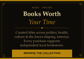 Promotional graphic for curated book collection titled 'Books Worth Your Time', featuring themes of politics, health, culture, and American influences. Highlights support for independent local bookstores.